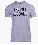 Trophy Husband - Funny Hubby Dad Joke Groom Humor Marriage Anniversary Men's Saying T-Shirt